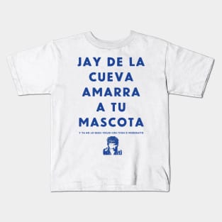 JAY DE LA CUEVA AMARRA TU MASCOTA Kids T-Shirt